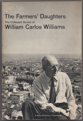 Item #428774 The Farmers' Daughters: The Collected Stories of William Carlos Williams. William...