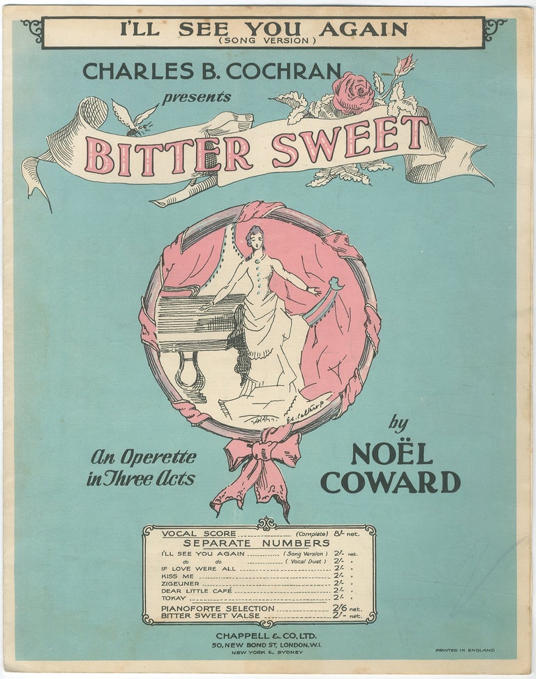 Item #428871 I'll See You Again (Song Version): Charles B. Cochran presents Bitter Sweet: An Operette in Three Acts. Noël Coward.