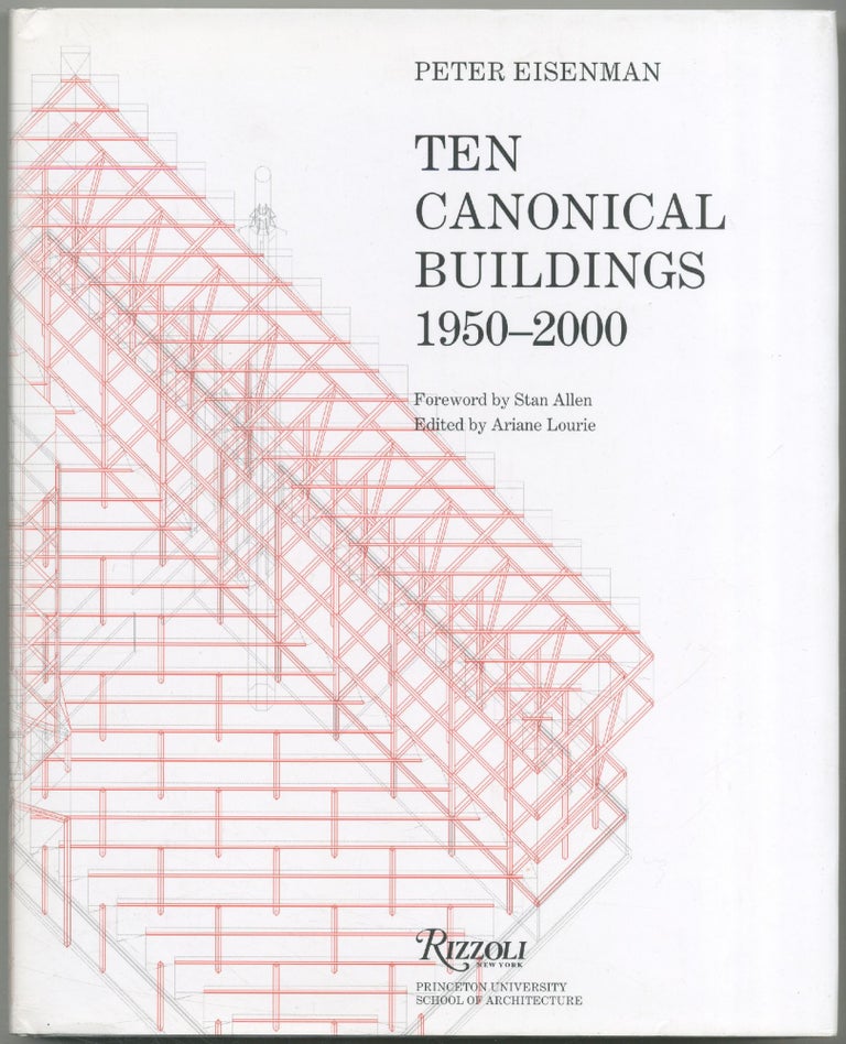 Item #428956 Ten Canonical Buildings 1950-2000. Peter EISENMAN.