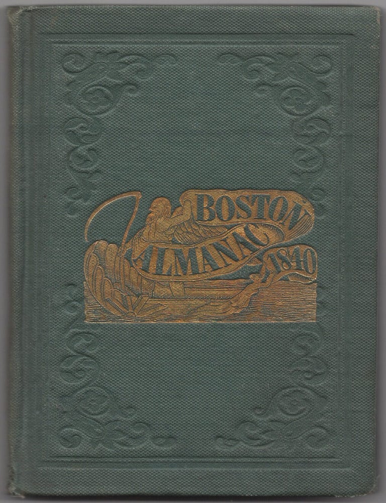 The Boston Almanac for the Year 1840. S. N DICKINSON.