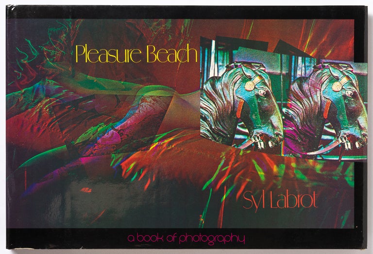 Item #429321 Pleasure Beach: A Book in Three Parts. Syl LABROT.