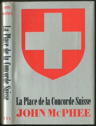 Item #429331 La Place de la Concorde Suisse. John McPHEE