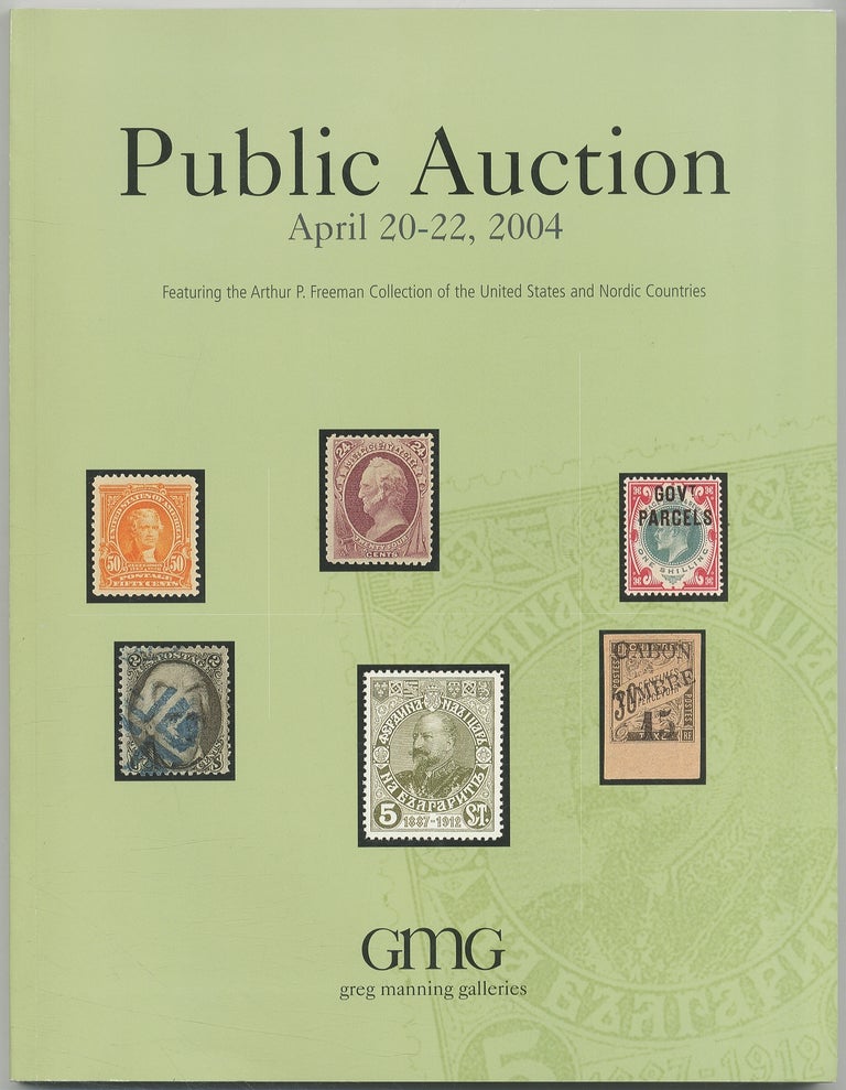 Item #429475 (Exhibition catalog): Public Auction, April 20-22, 2004: Featuring the Arthur P. Freeman Collection of the United States and Nordic Countries