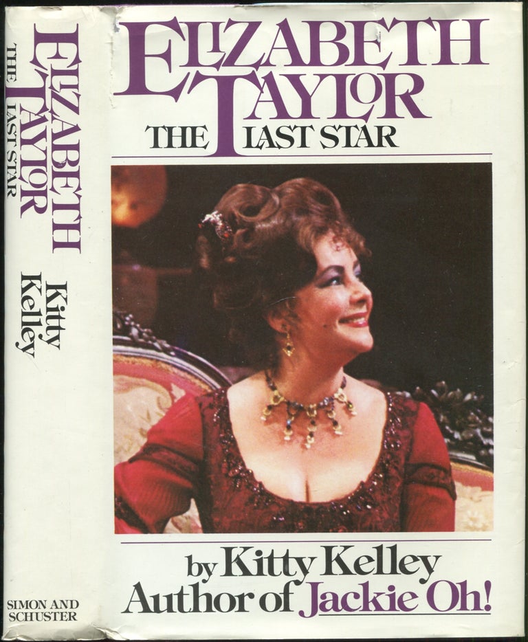 Item #429613 Elizabeth Taylor: The Last Star. Kitty KELLEY.