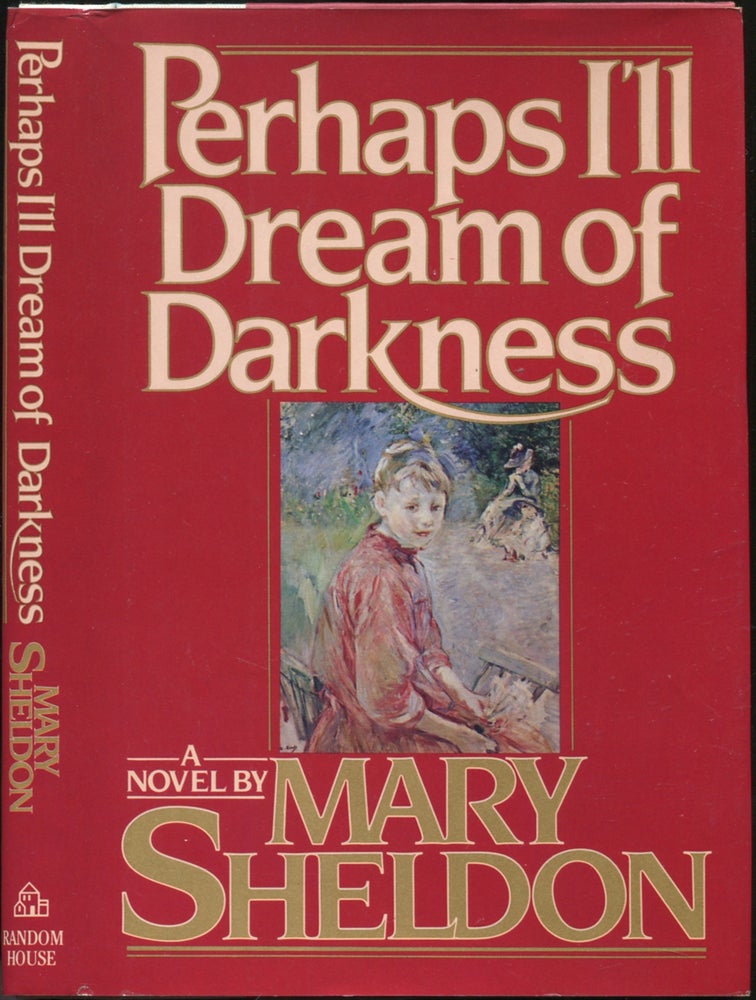 Item #429624 Perhaps I'll Dream of Darkness. Mary SHELDON.