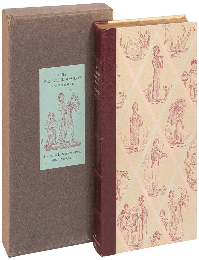 Early American Children's Books with Bibliographical Descriptions of the Books in his. A. S W. ROSENBACH.