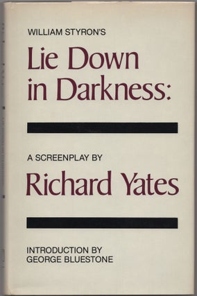 Item #429686 William Styron's Lie Down In Darkness: A Screenplay. William STYRON, Richard Yates