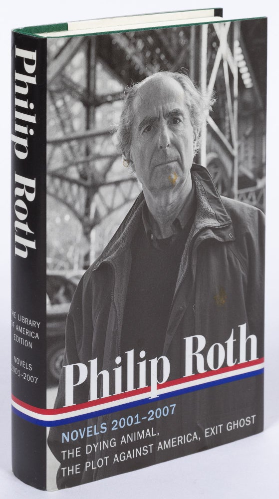 Item #429735 Novels 2001-2007: The Dying Animal, The Plot Against America, Exit Ghost. Philip ROTH.