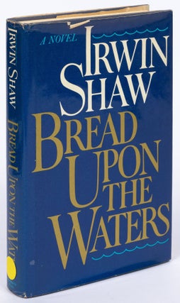 Bread Upon the Waters. Irwin SHAW.