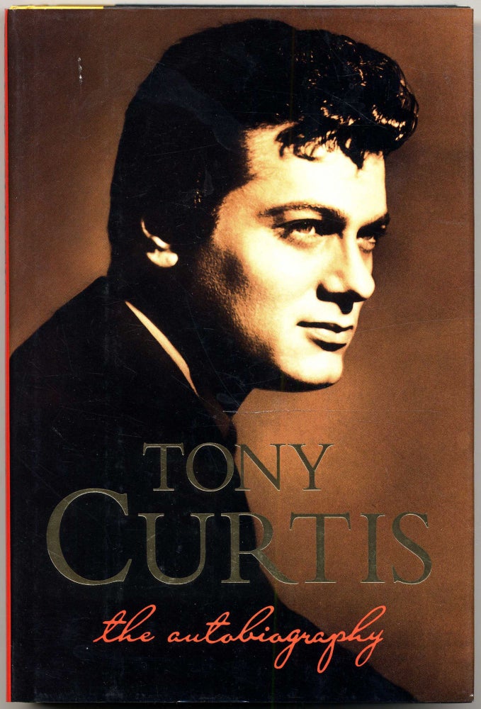 Item #429780 Tony Curtis: The Autobiography. Tony CURTIS, Barry Paris.