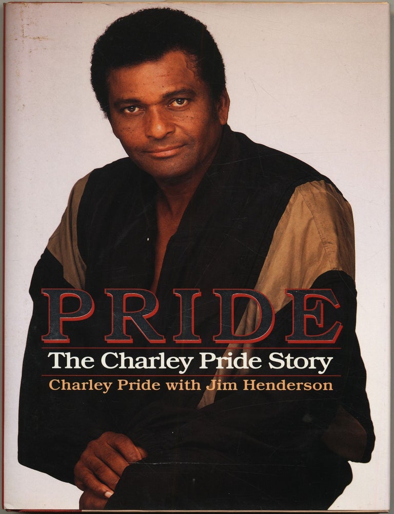 Pride: The Charley Pride Story. Charley PRIDE, Jim Henderson.