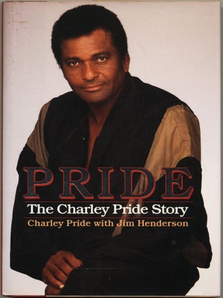 Pride: The Charley Pride Story. Charley PRIDE, Jim Henderson.