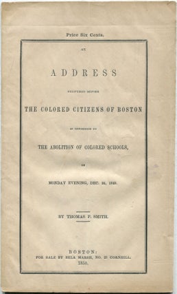 Item #429845 An Address Delivered Before The Colored Citizens of Boston in Opposition to the...