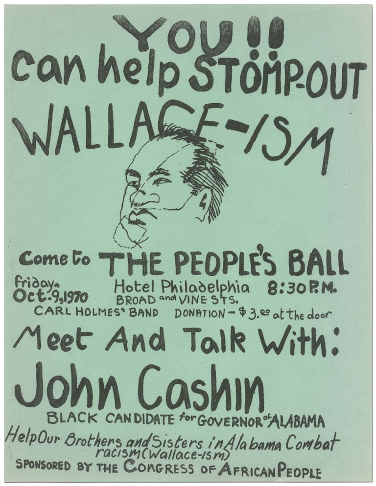 Item #429933 [Broadside or Flyer]: You!! can help stomp-out Wallace-ism. Come to The People's Ball... Meet and talk with: John Cashin Black Candidate for Governor of Alabama. Help Our Brothers and Sisters in Alabama Combat racism (Wallace-ism)