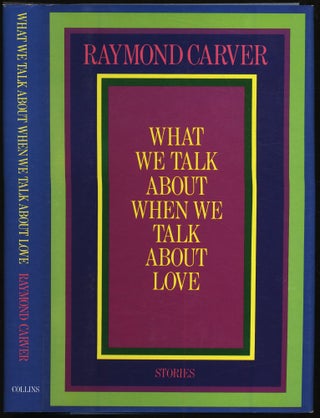 Item #430168 What We Talk About When We Talk About Love. Raymond CARVER