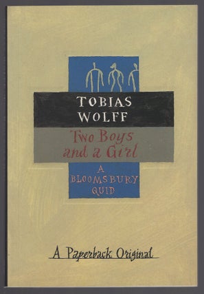 Item #430231 Two Boys and a Girl. Tobias WOLFF