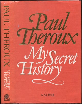 Item #430267 My Secret History. Paul THEROUX
