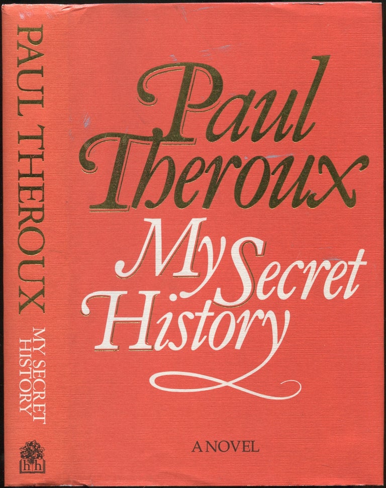 Item #430267 My Secret History. Paul THEROUX.