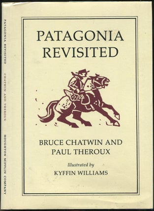 Item #430287 Patagonia Revisited. Bruce CHATWIN, Paul Theroux
