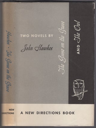 Item #430307 The Goose on the Grave and The Owl: Two Short Novels. John HAWKES