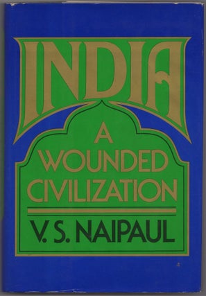 Item #430422 India: A Wounded Civilization. V. S. NAIPAUL