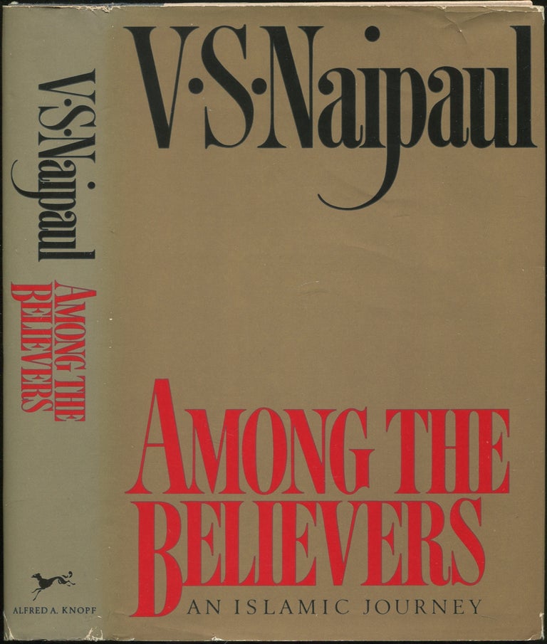Item #430430 Among the Believers: An Islamic Journey. V. S. NAIPAUL.