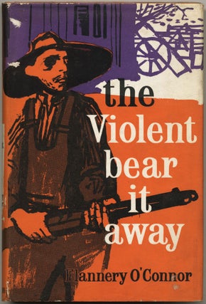 Item #430466 The Violent Bear It Away. Flannery O'CONNOR
