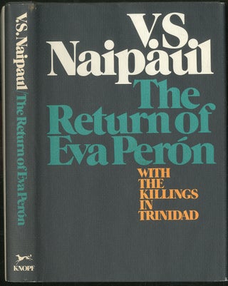 Item #430480 The Return of Eva Peron. V. S. NAIPAUL