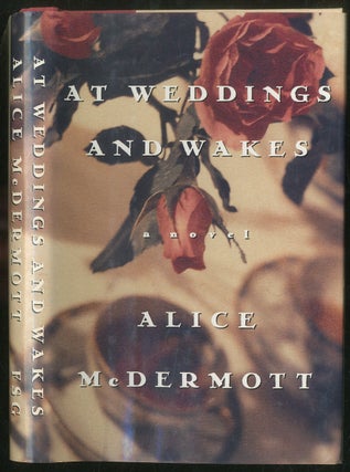 Item #430510 At Weddings and Wakes. Alice McDERMOTT
