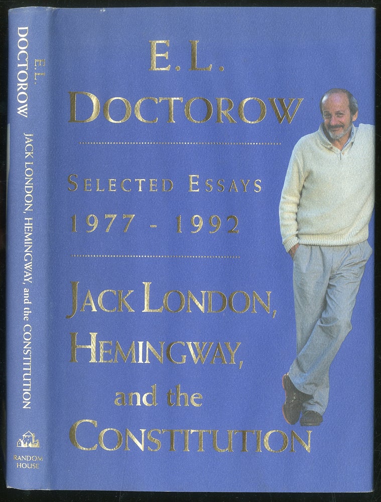 Item #430564 Jack London, Hemingway, and the Constitution: Selected Essays, 1977-1992. E. L. DOCTOROW.