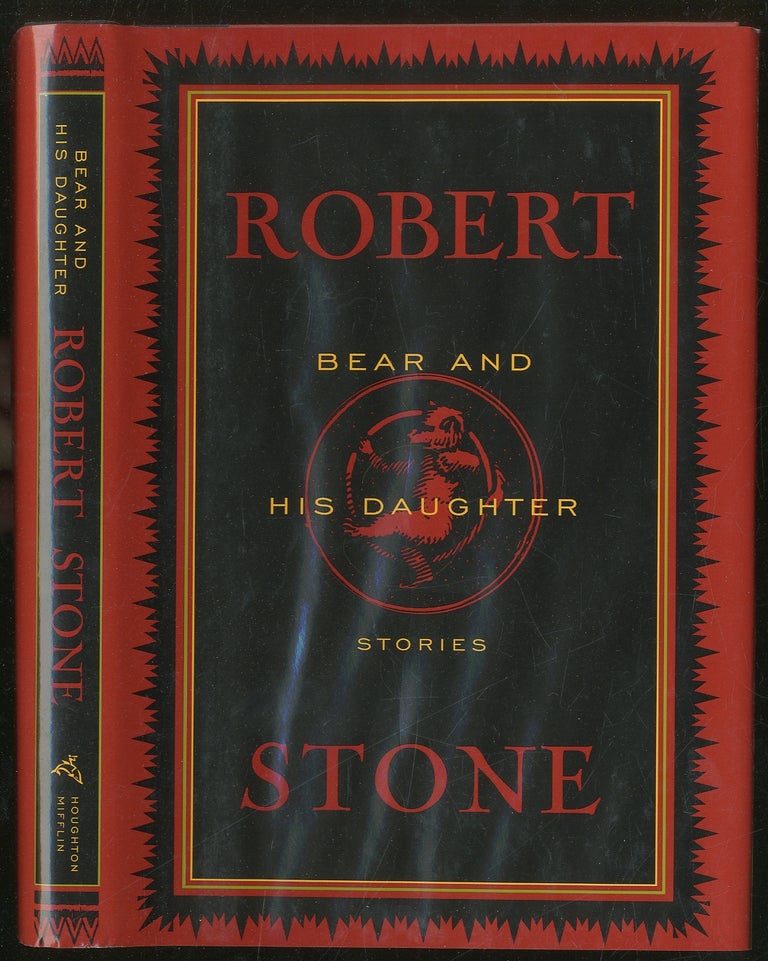 Item #430694 Bear and His Daughter: Stories. Robert STONE.