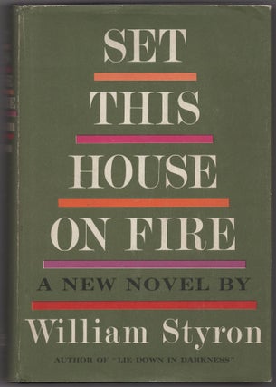 Item #430722 Set This House On Fire. William STYRON