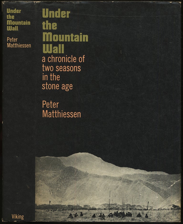 Item #430752 Under the Mountain Wall: A Chronicle of Two Seasons in the Stone Age. Peter MATTHIESSEN.