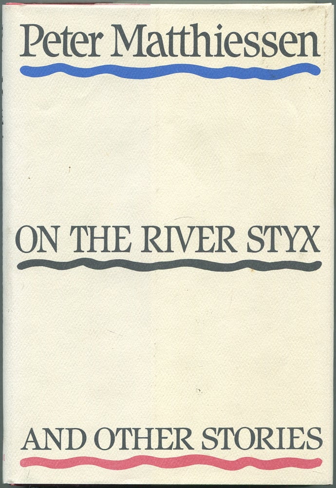 Item #430753 On the River Styx and Other Stories. Peter MATTHIESSEN.