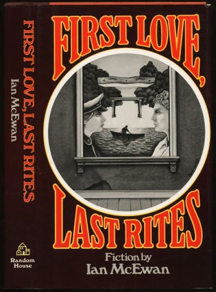 Item #430777 First Love, Last Rites. Ian McEWAN