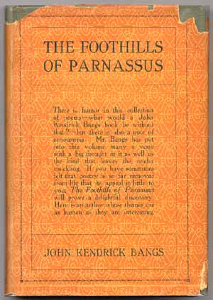 Item #43083 The Foothills of Parnassus. John Kendrick BANGS.