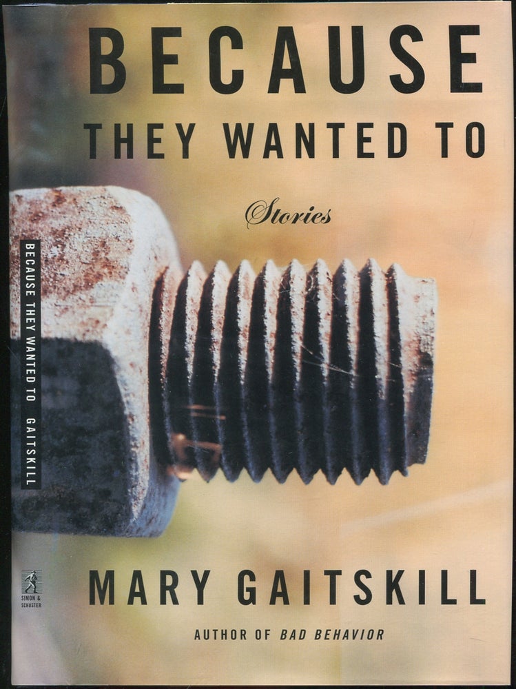 Item #430878 Because They Wanted To. Mary GAITSKILL.