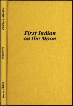 Item #430909 First Indian on the Moon. Sherman ALEXIE