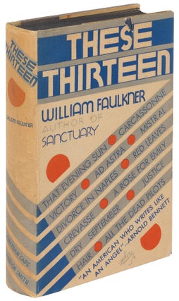 Item #430948 These 13 [Thirteen]. William FAULKNER