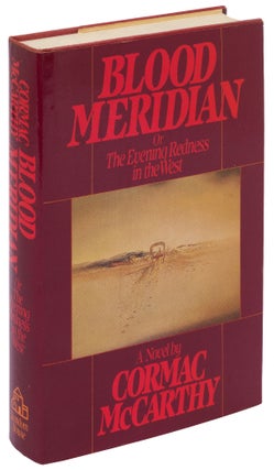 Item #430975 Blood Meridian or The Evening Redness in the West. Cormac McCARTHY