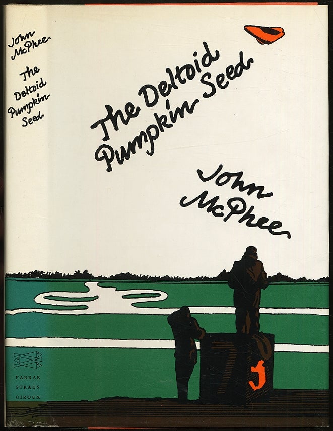 Item #430999 The Deltoid Pumpkin Seed. John McPHEE.