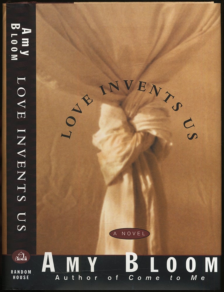 Item #431144 Love Invents Us. Amy BLOOM.