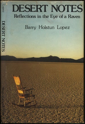 Item #431150 Desert Notes: Reflections in the Eye of a Raven. Barry Holstun LOPEZ