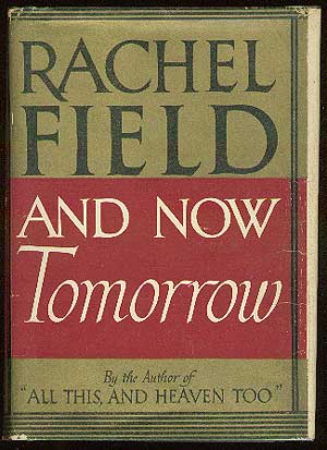 Item #43122 And Now Tomorrow. Rachel FIELD