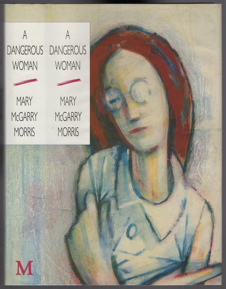 Item #431384 A Dangerous Woman. Mary McGarry Morris.