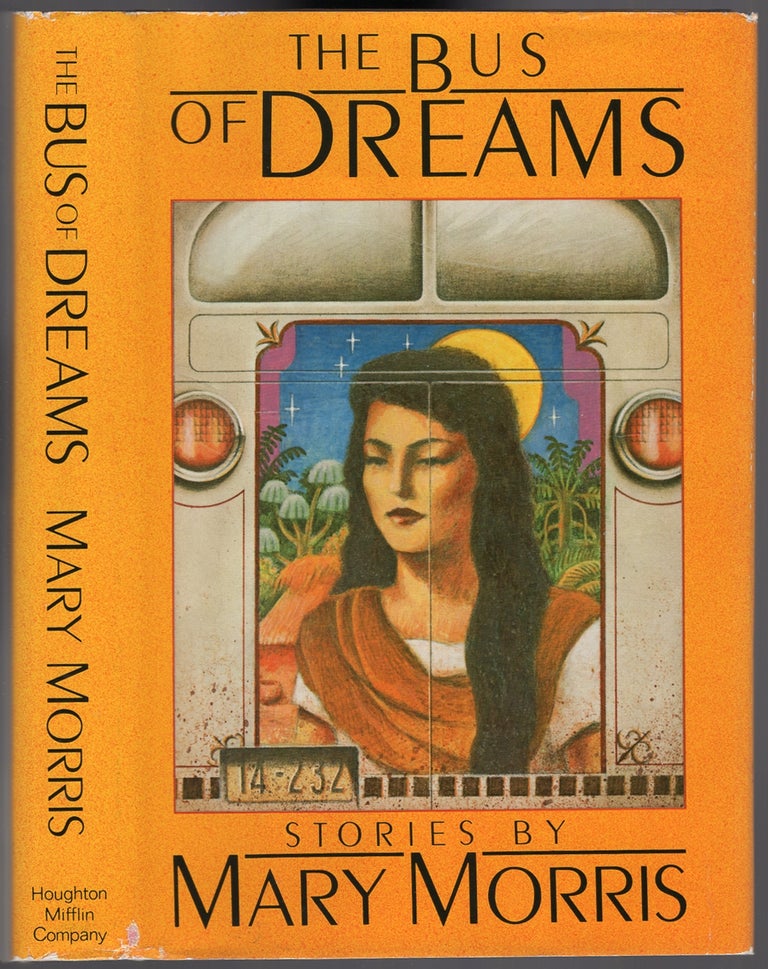 Item #431386 The Bus of Dreams. Mary MORRIS.
