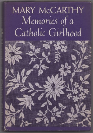 Item #431426 Memories of a Catholic Girlhood. Mary McCARTHY