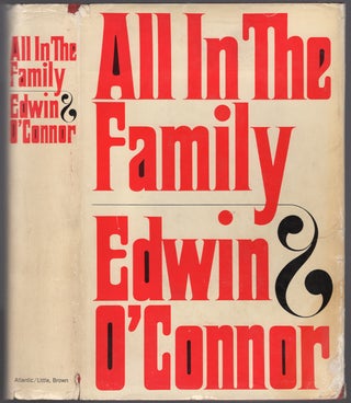Item #431433 All in the Family. Edwin O'CONNOR