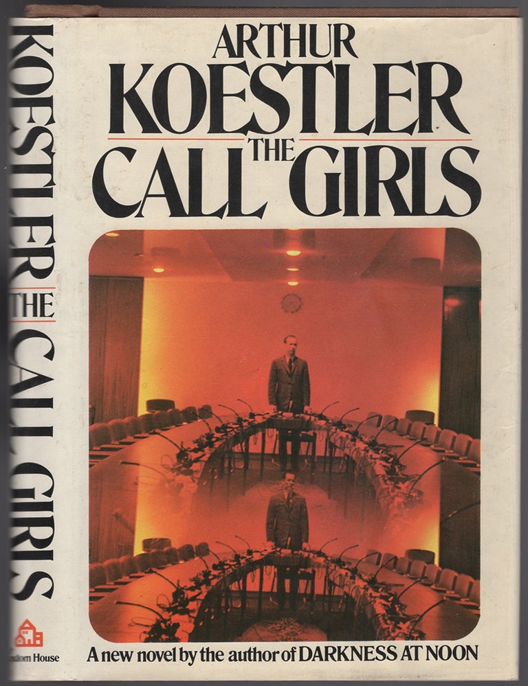 Item #431543 The Call Girls. Arthur KOESTLER.
