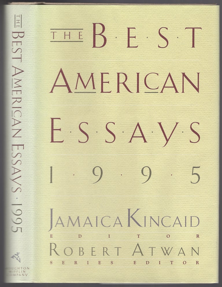 Item #431631 The Best American Essays 1995. Jamaica KINCAID, Joseph BRODSKY, Tobias Wolff, Charles Simic, Grace Paley, Cynthia Ozick, Maxine Kumin, Edna O'Brien, Henry Louis Gates, William H. Gass.